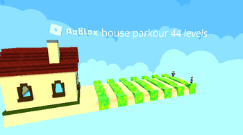 Roblox house parkour 44 levels