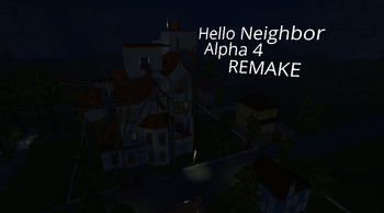 hello neighbor alpha 4 (re-built,alpha 2)