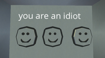 You are an idiot - Roblox