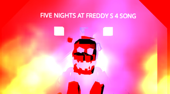 FIVE NIGHTS AT FREDDY&#39;S 4 SONG